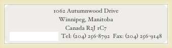1062 Autumnwood Drive
Winnipeg, Manitoba 
Canada R2J 1C7
wpucwpg@mts.net  Tel: (204) 256-8792  Fax: (204) 256-9148